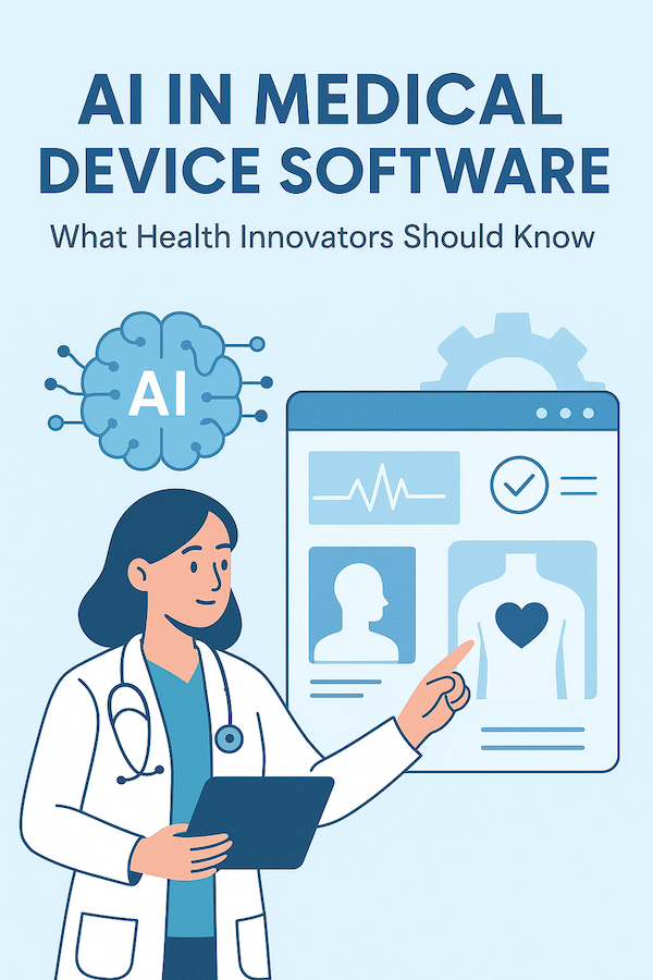 AI in Medical Device Software: What Health Innovators Should Know